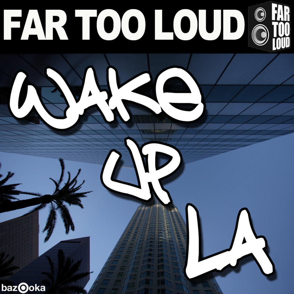 Far Too Loud