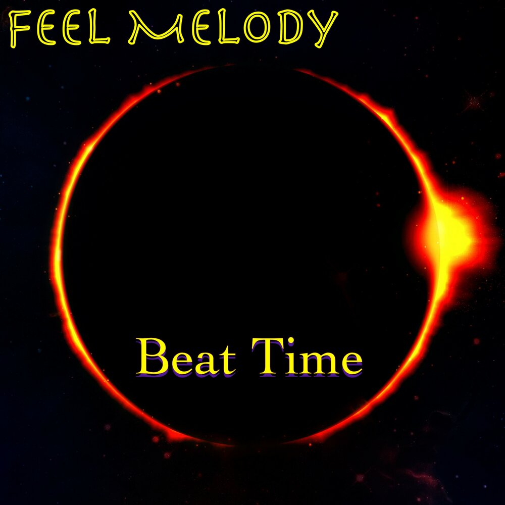 Beats time. Beats time. Beats time. Beats time. Melody feel.