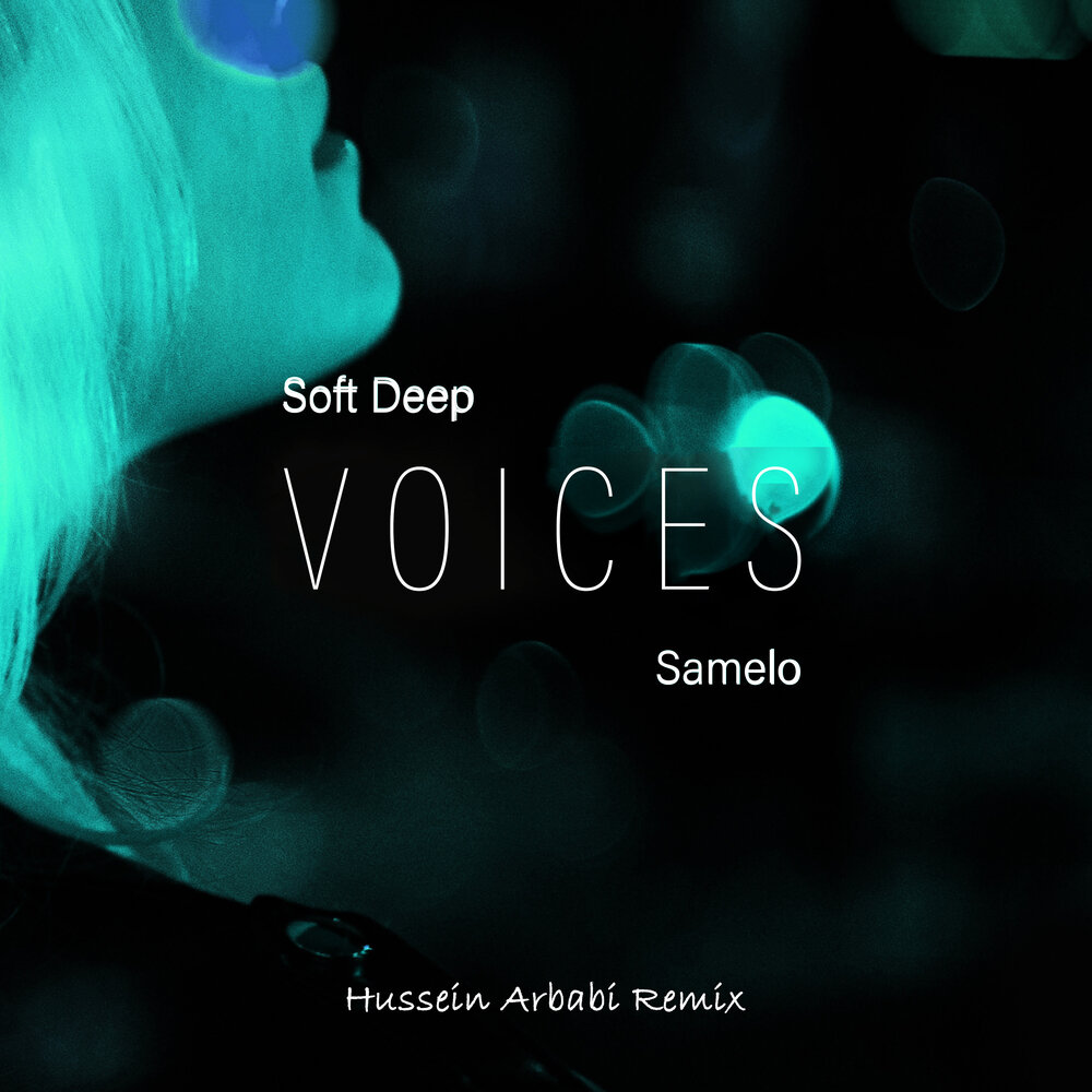 Песня dubai hussein arbabi remix. Samelo & Soft Deep - Voices (Hussein Arbabi Remix). Deep Voice.