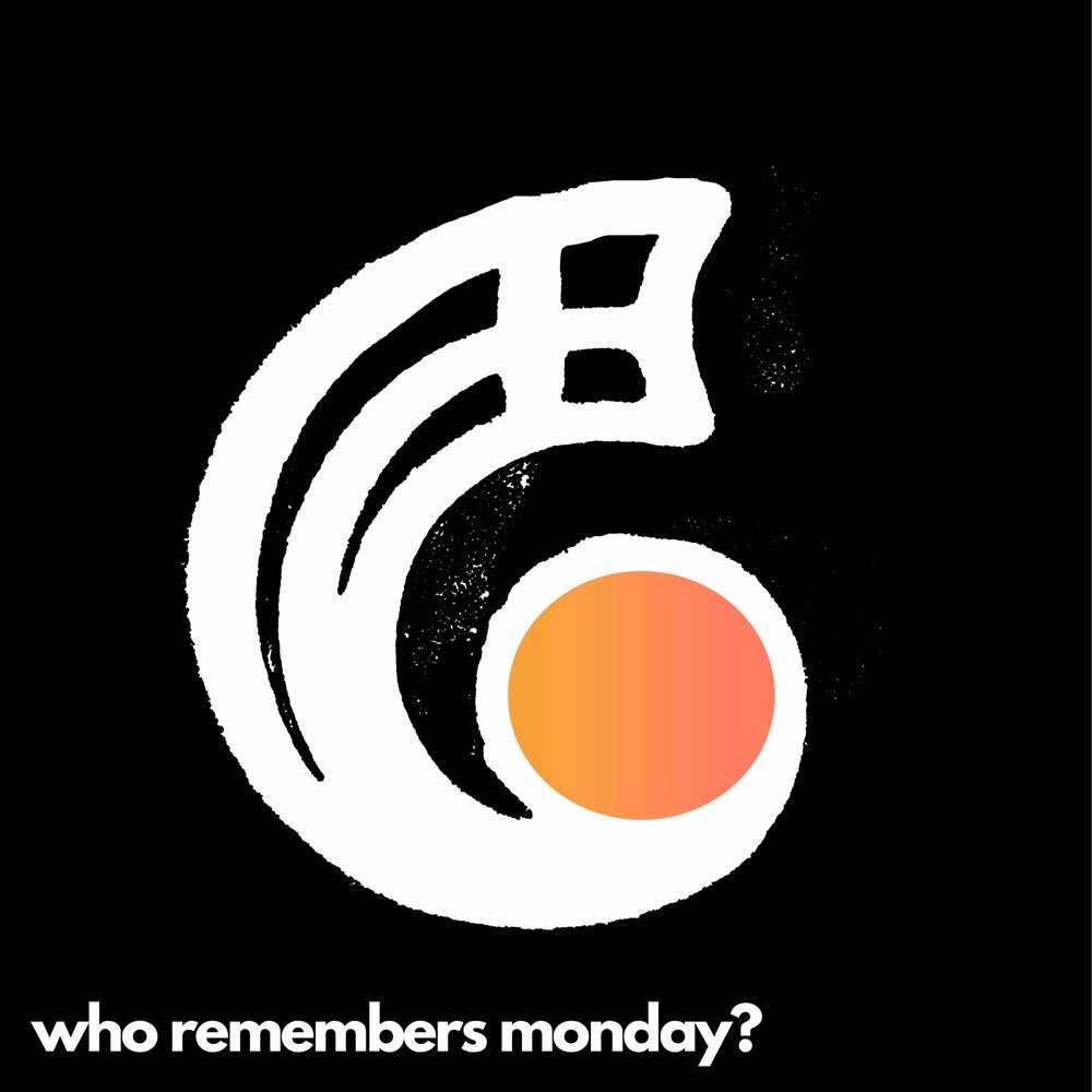 Remember monday