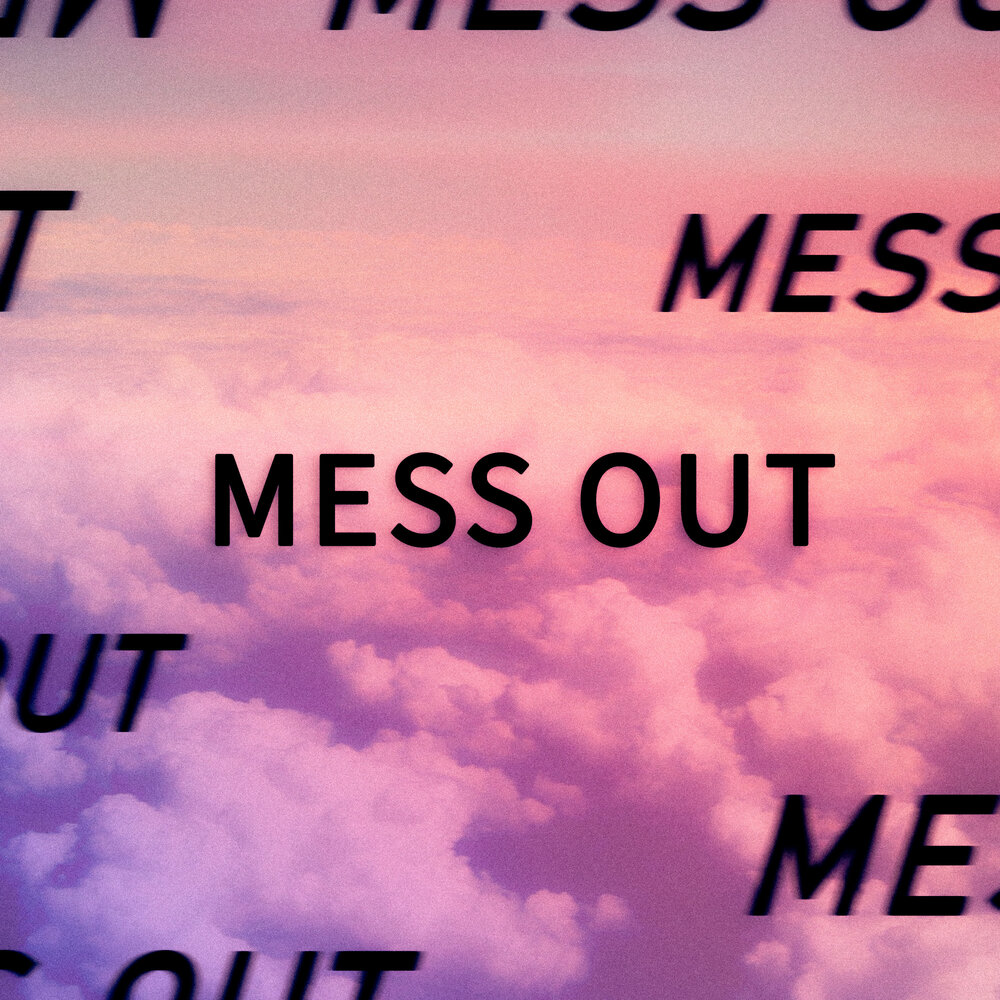 Mess out