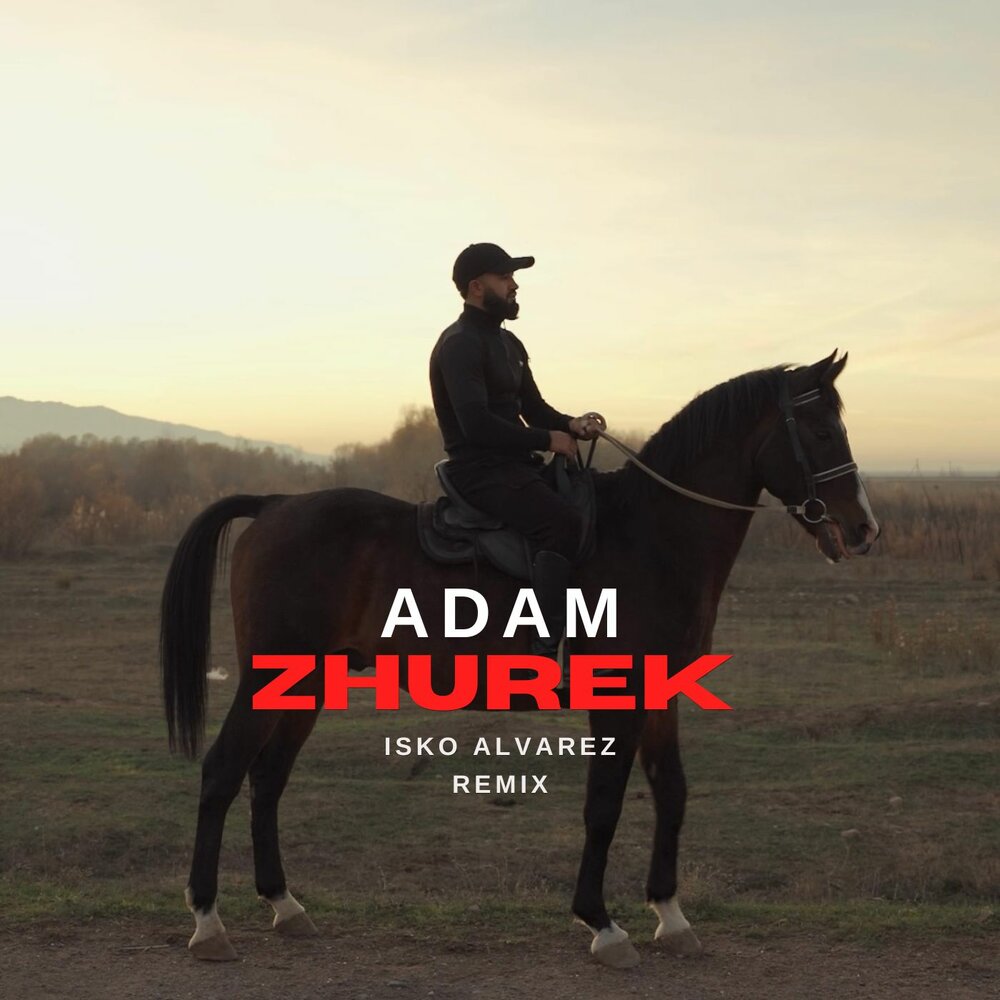 Zhurek isko alvarez remix mp3. Adam zhurek. Zhurek (Isko Alvarez Remix). Adam zhurek Remix.