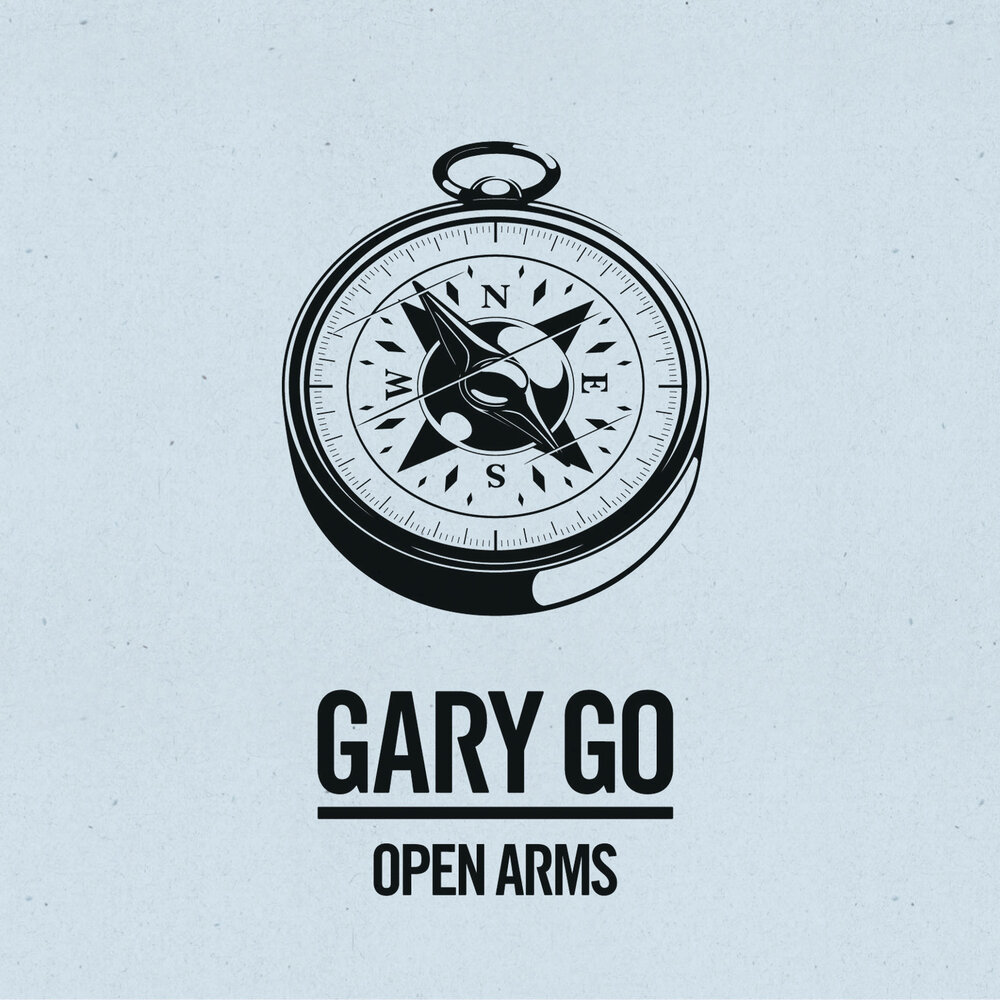 Open Arms. Gary go. Close to me Gary go.