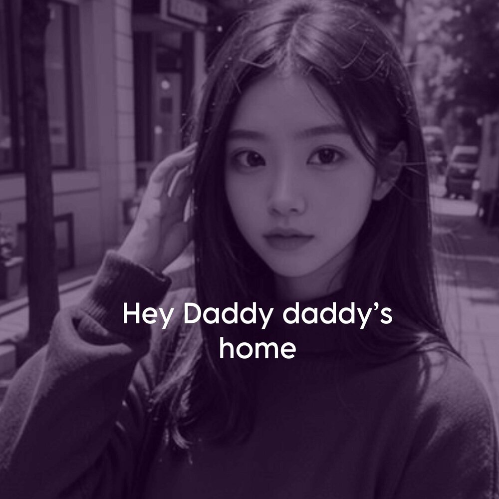 Hey daddy daddy s home usher. Hey daddy daddy s home usher. Hey daddy daddy s home usher. Hey daddy. Hey daddy daddy s home usher.
