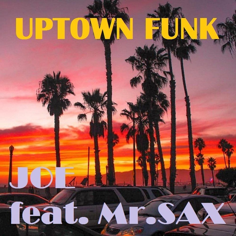 Uptown Funk слушать. Фанк Джо Джо. Аптаун фанк. Mr Sax. Uptown funk feat