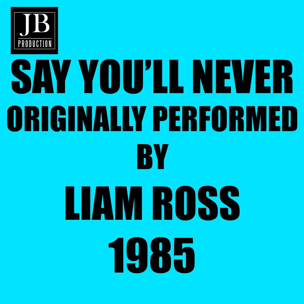 Росс невер. Say you'll never. Lian Ross say you`ll never. Say you'll never лиан Росс. Say you'll never Lian Ross Ноты.