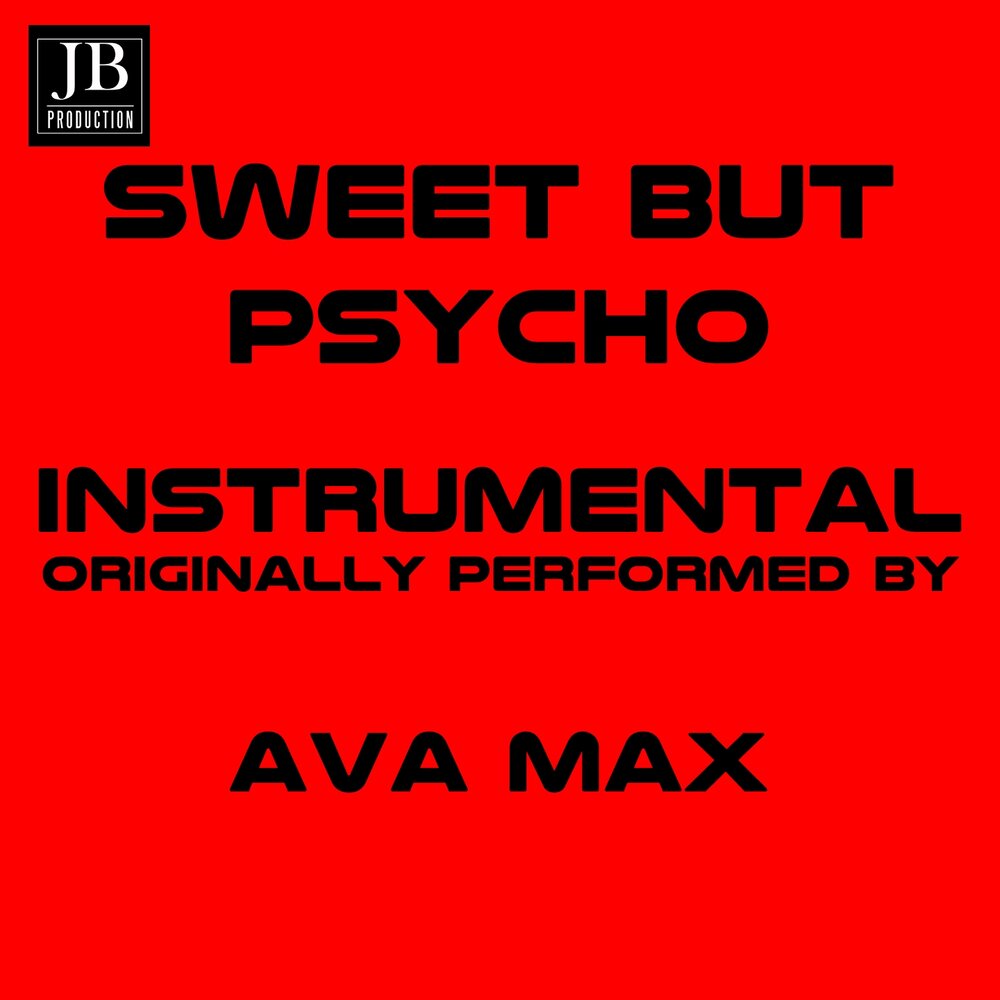 Sweet but psycho ava. Sweet but Psycho. Ava Max Sweet but Psycho.