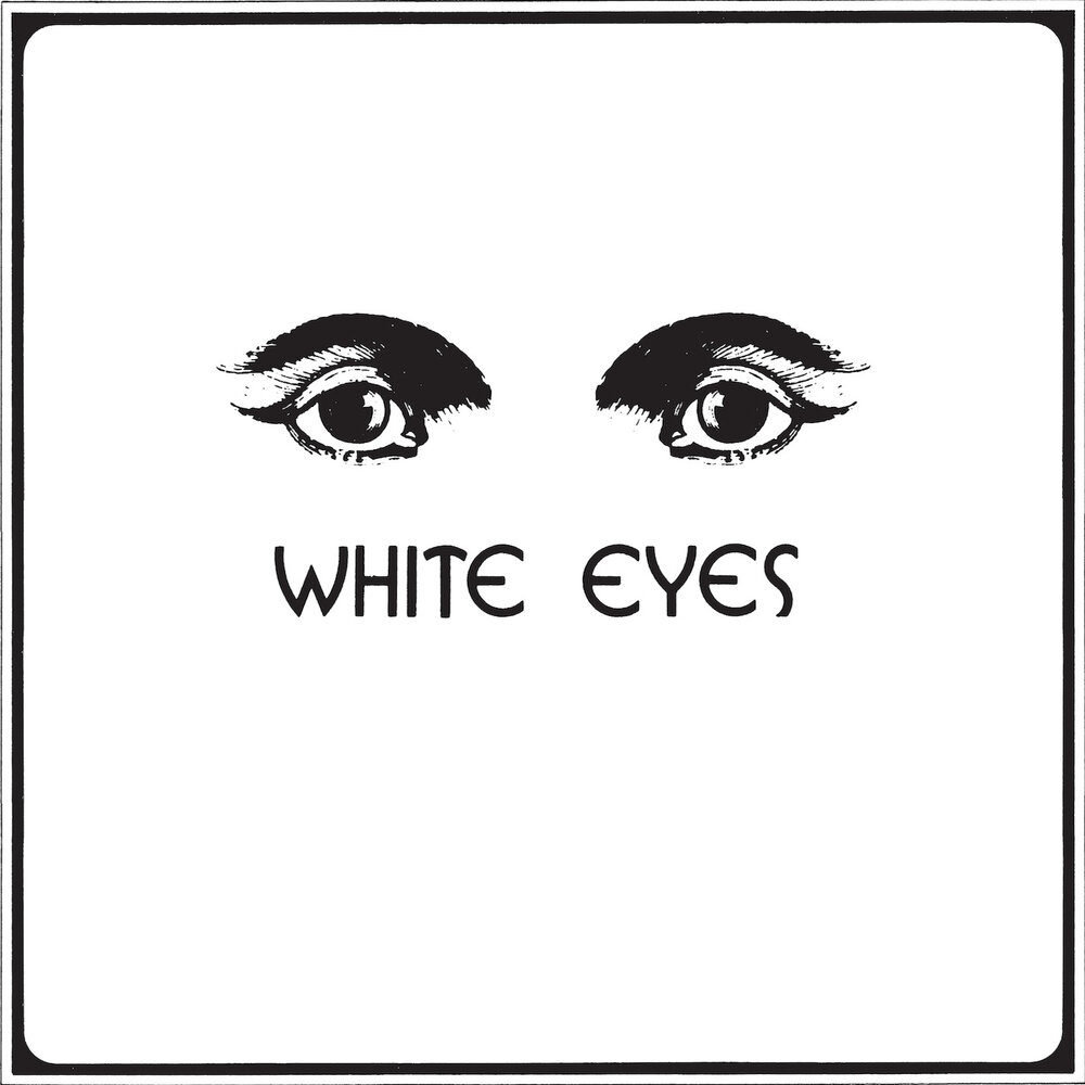 White eyes. Искать песню by the Eyes.