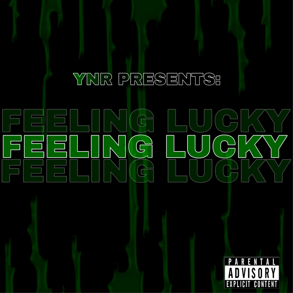 I m feeling lucky. YNR