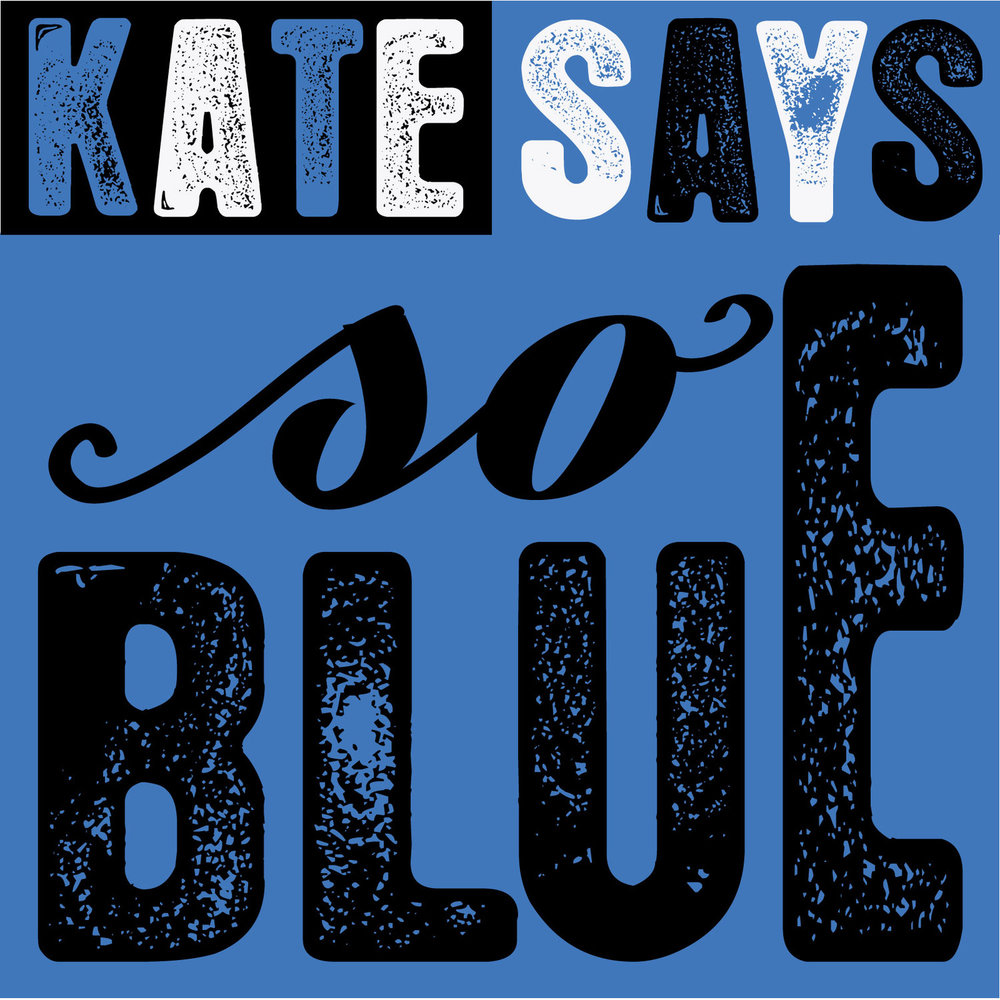 Kate says. So Blue.