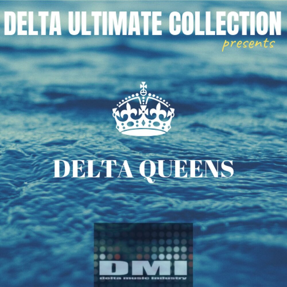 Песню delta. Delta Ultimate collection. Дельта Квин песня. Delta Fresh Queen. Bye Bye Tokyo Delta Queens.