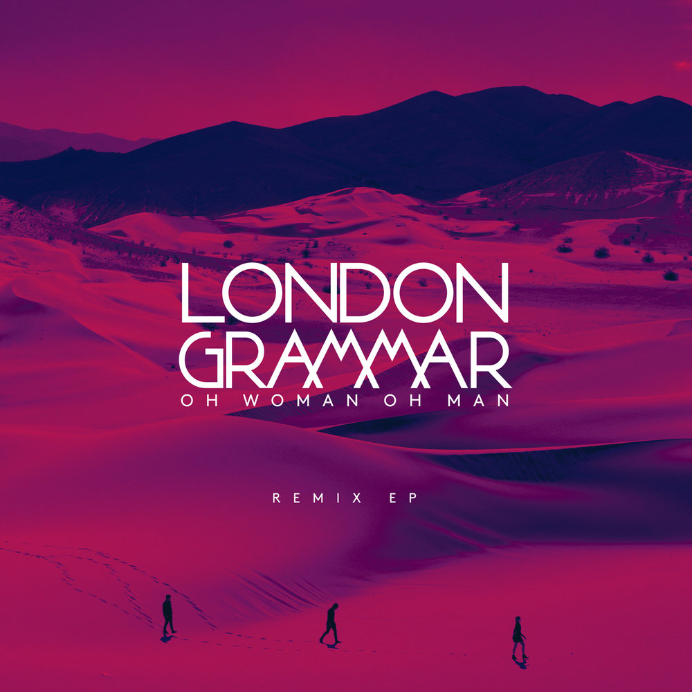 London grammar слушать. London Grammar обложка. London Grammar альбомы. Oh woman Oh man. Альбом Лондон граммар.