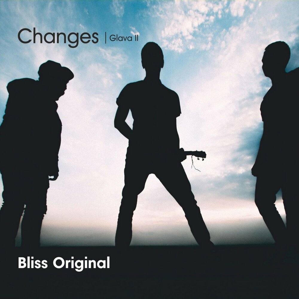 Оригинально слушать. Bliss Original. Change песни. Big changes Original. Redesign Bliss, sweetie…. Everything is off about Original Bliss -_-;.