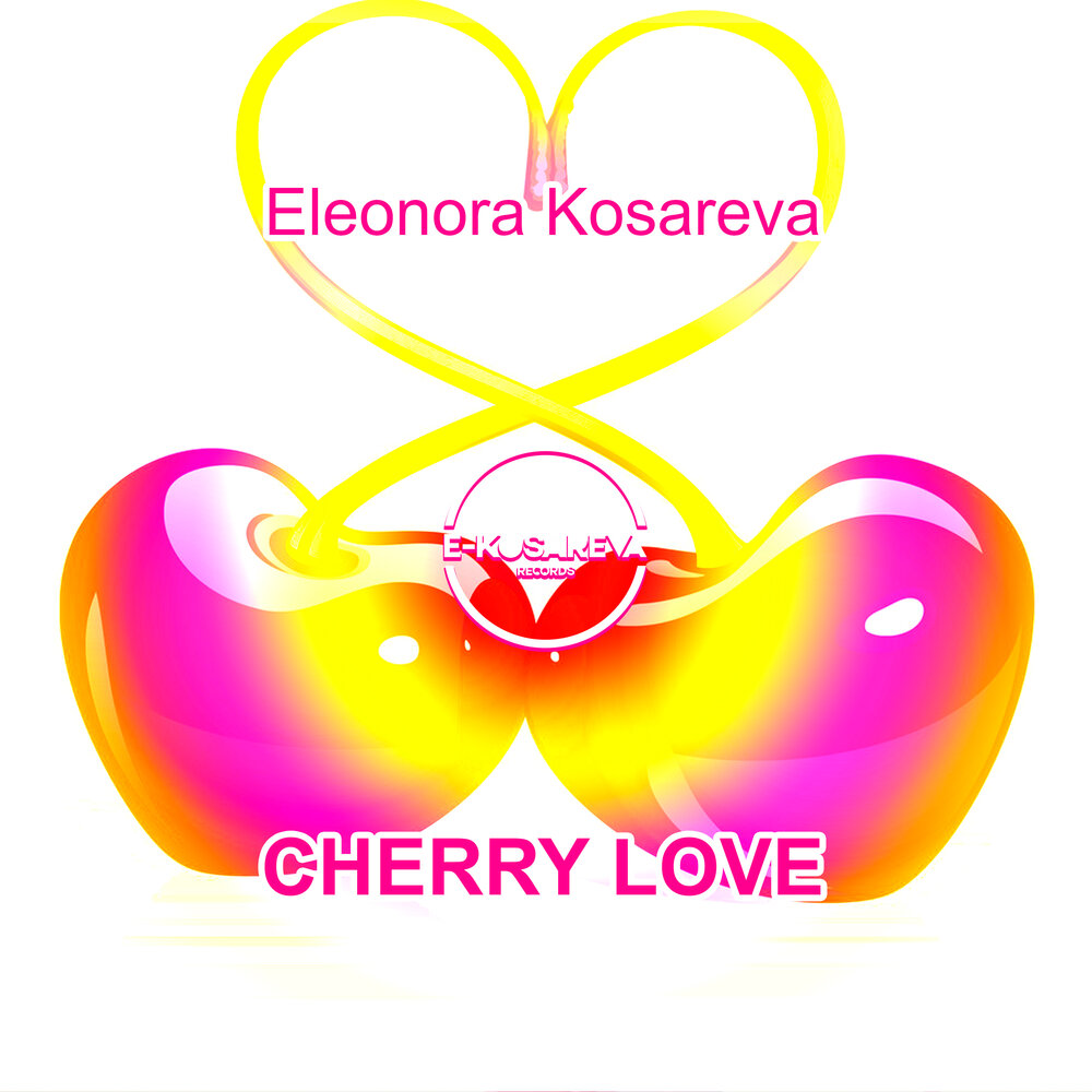 Черри лав. Eleonora Kosareva. Eleonora Lovely. Eleonora Cherry.