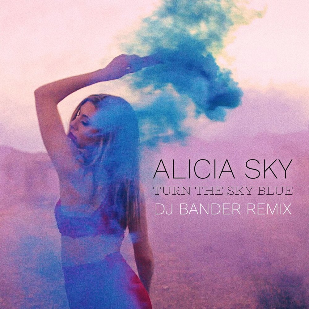 Blue dj remix. Alicia Sky. Alicia Blue. Алисия небо желаний текст.