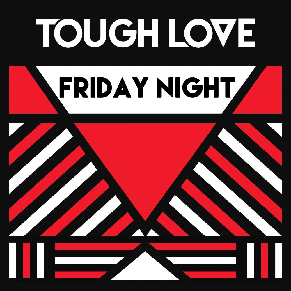 Tough Love. Karl tough Love. Friday Night Radio Edit. Gala альбома tough Love. Музыка friday night