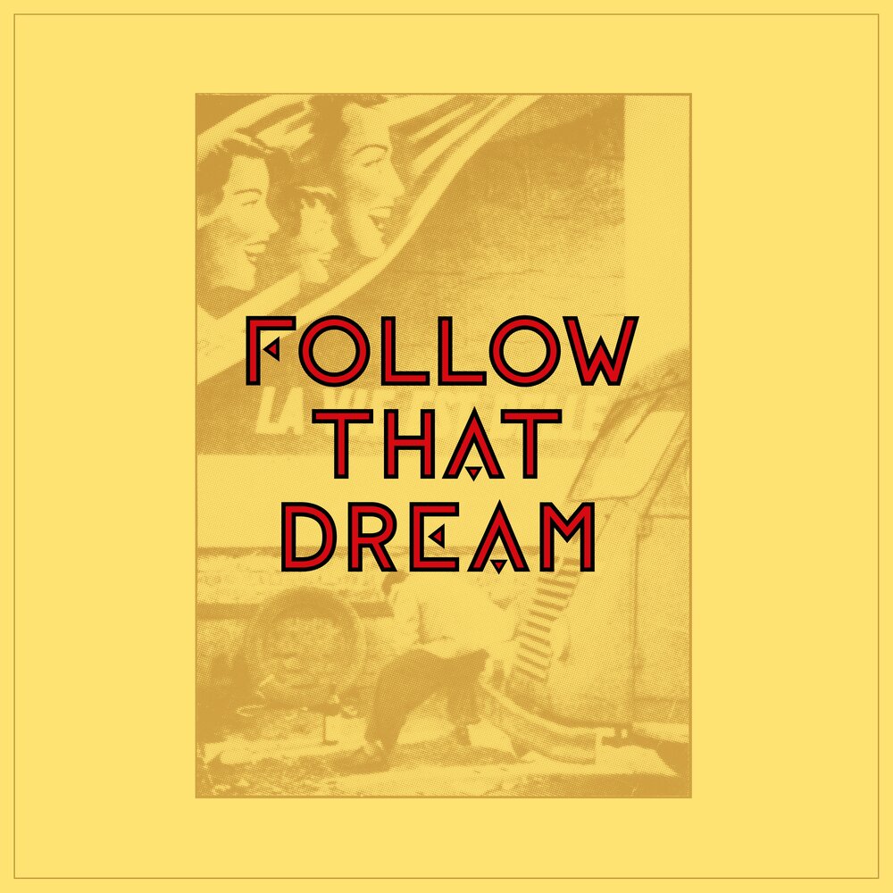 Following the dream. Follow that dream. follow that dream pkwy. follow for dreams. follow your dreams.
