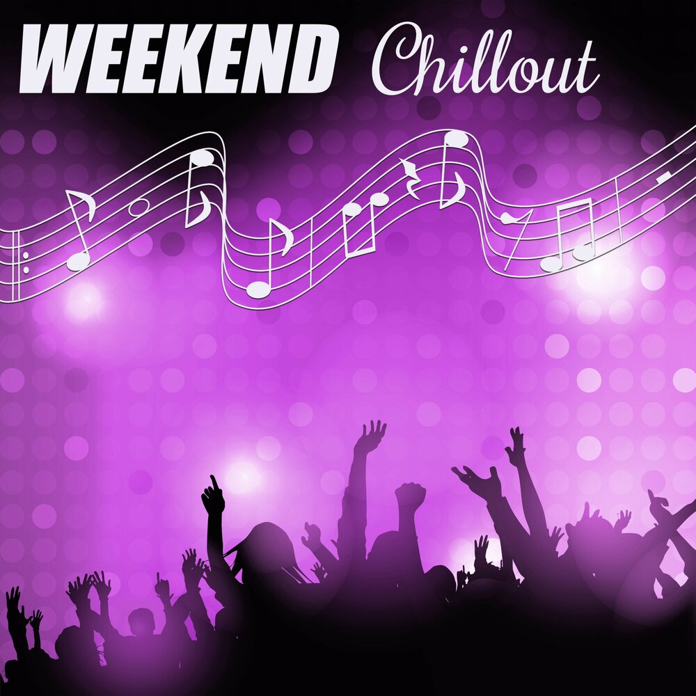 Слушать чилаут музыку лучшее. Weekend Chill. Weekends Chill. Chillout Music Ensemble. Record Chillout.