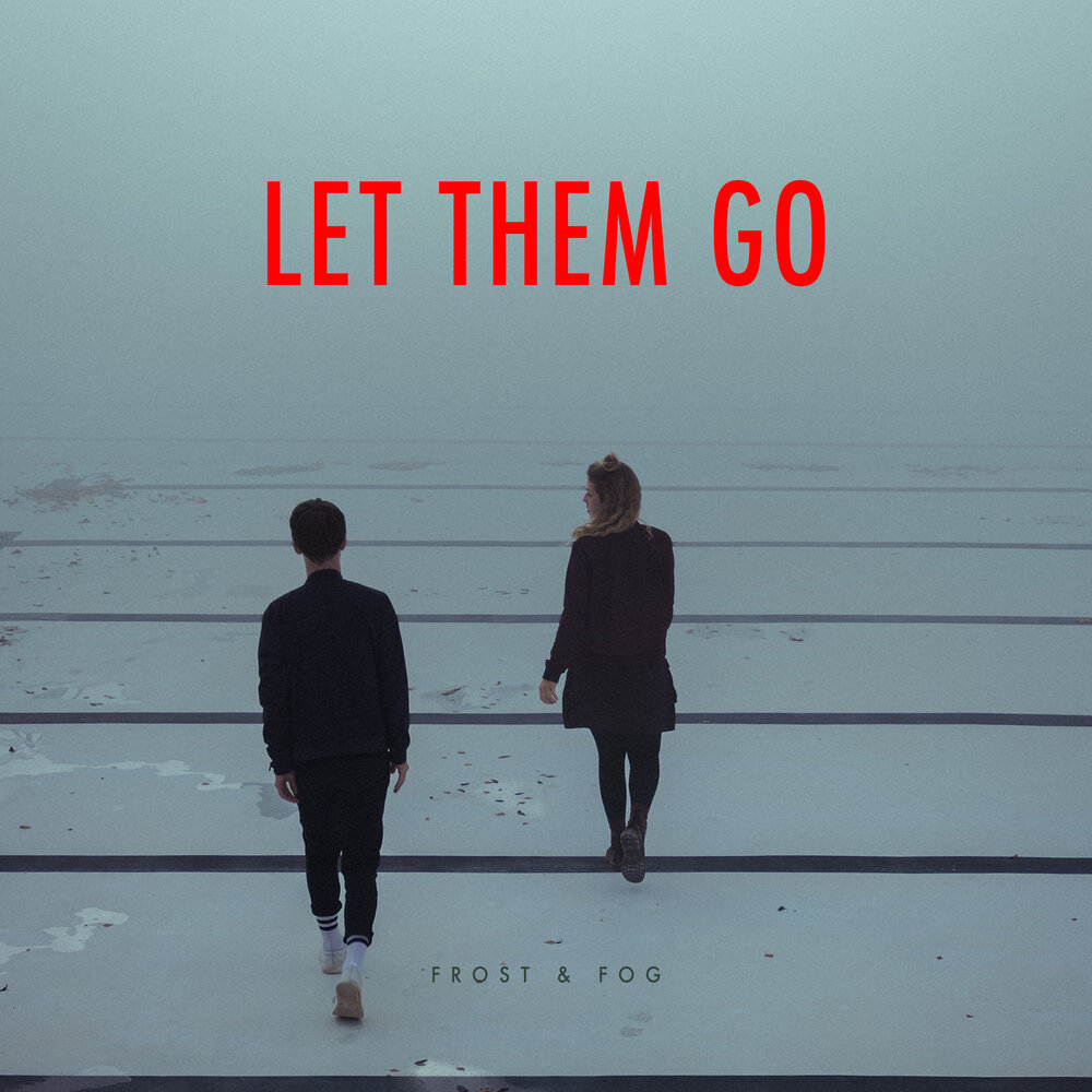 Go them. Let them go. let them go текст. let them go+illegal.