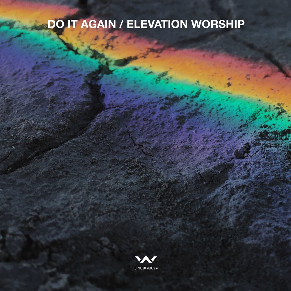 Elevation Worship альбом Do It Again - EP слушать онлайн бесплатно на Яндек...