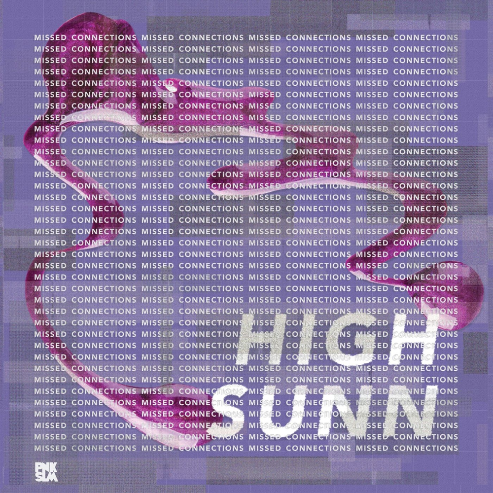 High Sunn альбом Missed Connections слушать онлайн бесплатно на Яндекс Музы...