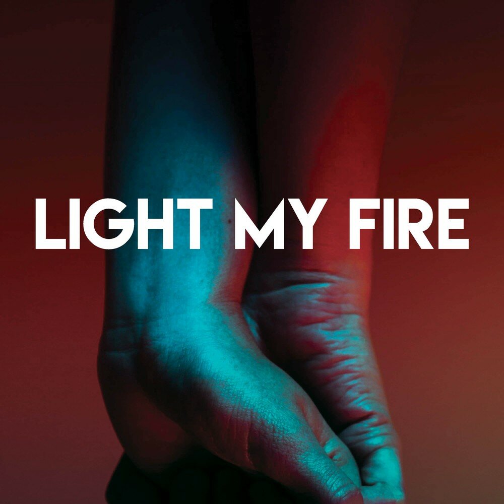 Your are my fire. Light my Fire. Light my Fire надпись. Fire in my head two feet. You my Fire my Desire.