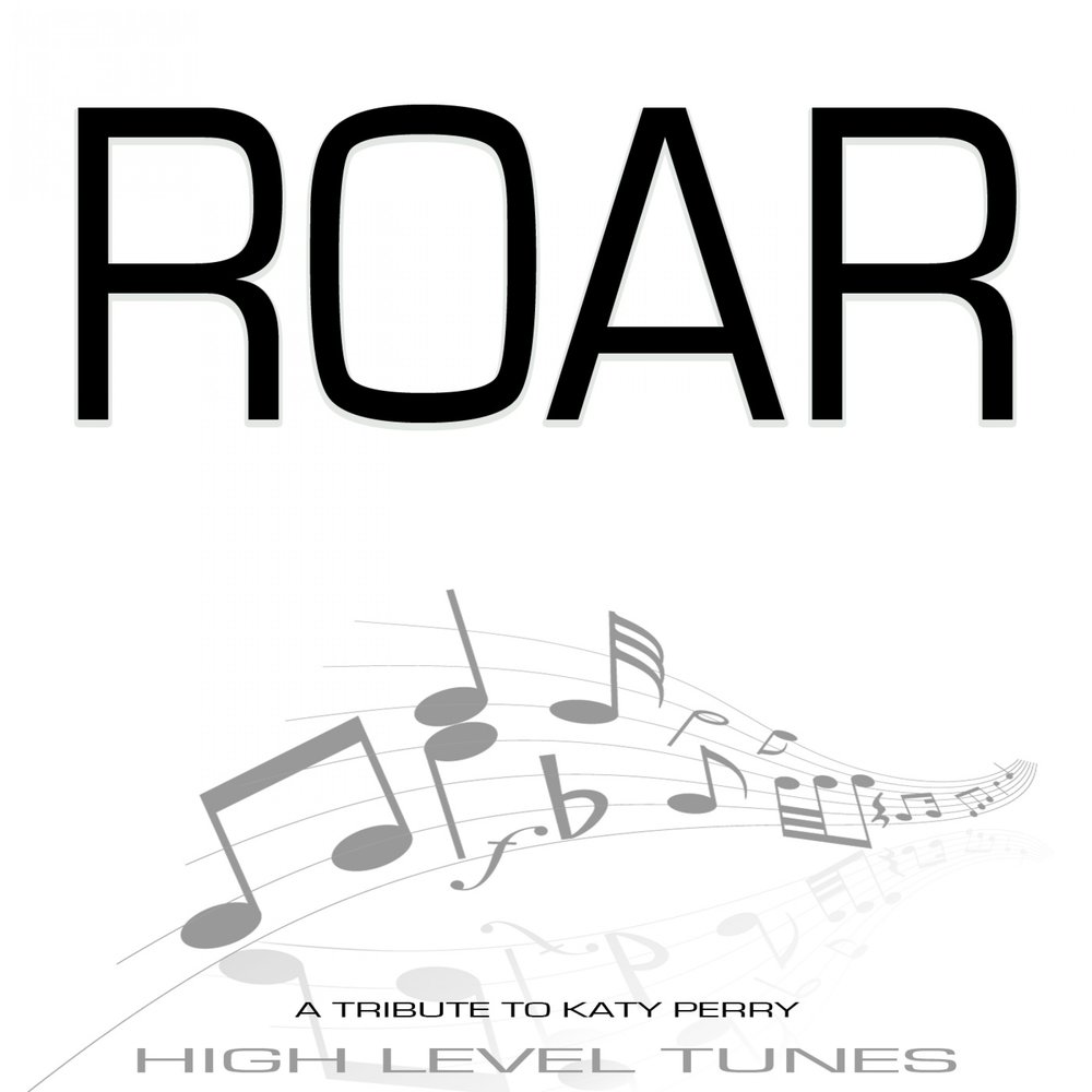 Level tunes. Katy Perry Roar альбом. Roar песни. Roar перевод. Roar Music logo.