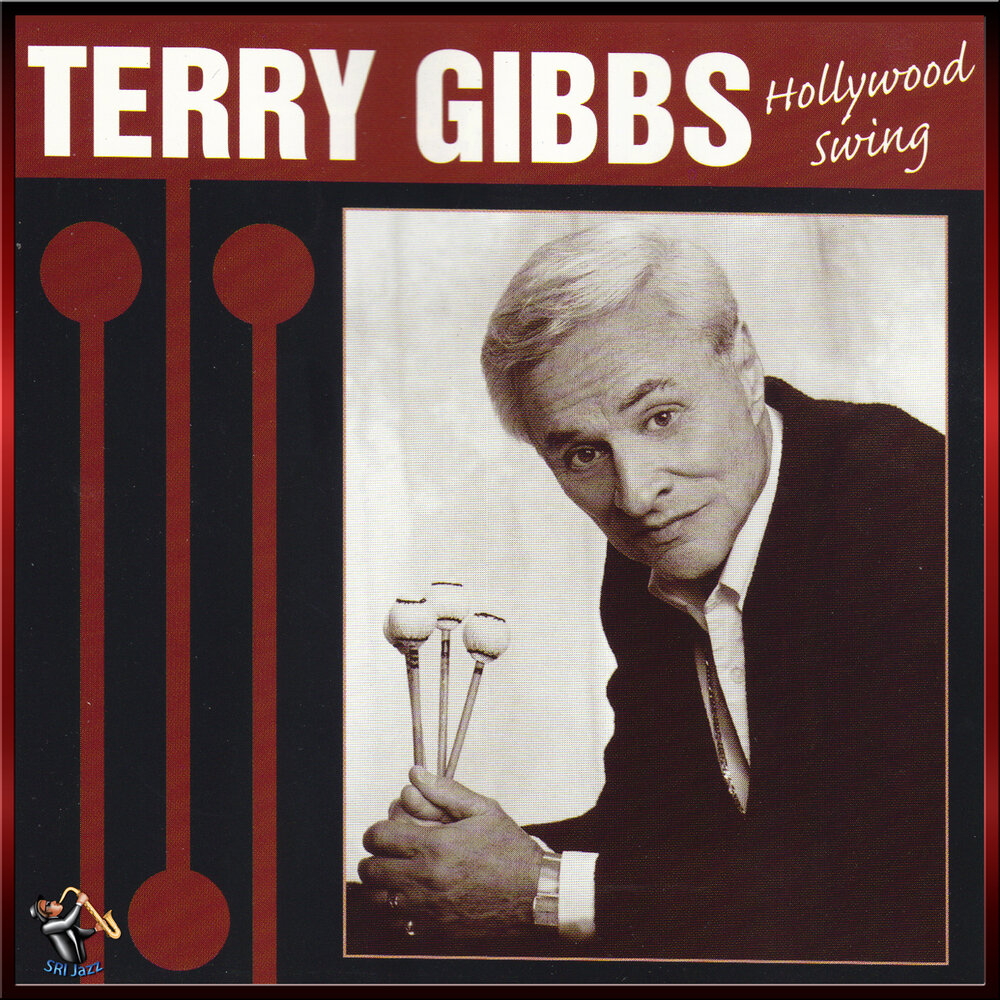 Hollywood swinging. Terry Gibbs. Gerry Gibbs. Terry Gibbs фото. Terry Gibbs el Nutto.