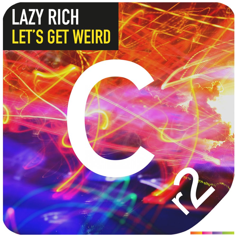 Lets single. Lazy Rich. Let's get weird перевод. Lazy Rich teenager. Let the Rich get Richer.
