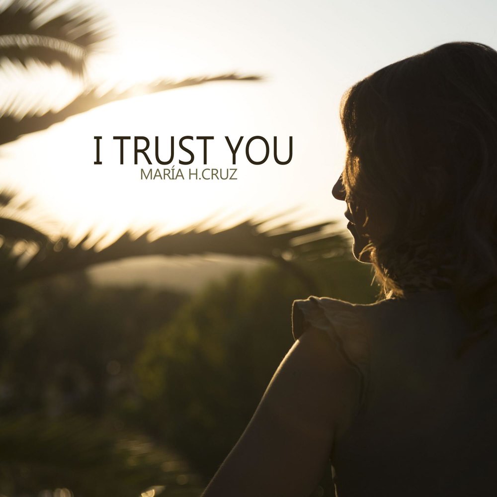 Trust you. Песня Trust you. Song i follow to Maria.