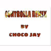 Choco Jay — Controlla  200x200