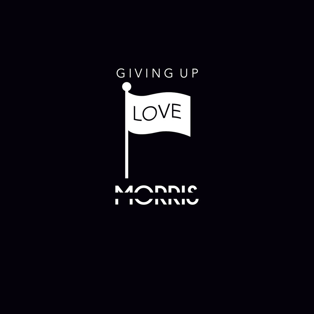 Love up. Песни Morris. Morris la Morris Love. Loved up. Giving up.