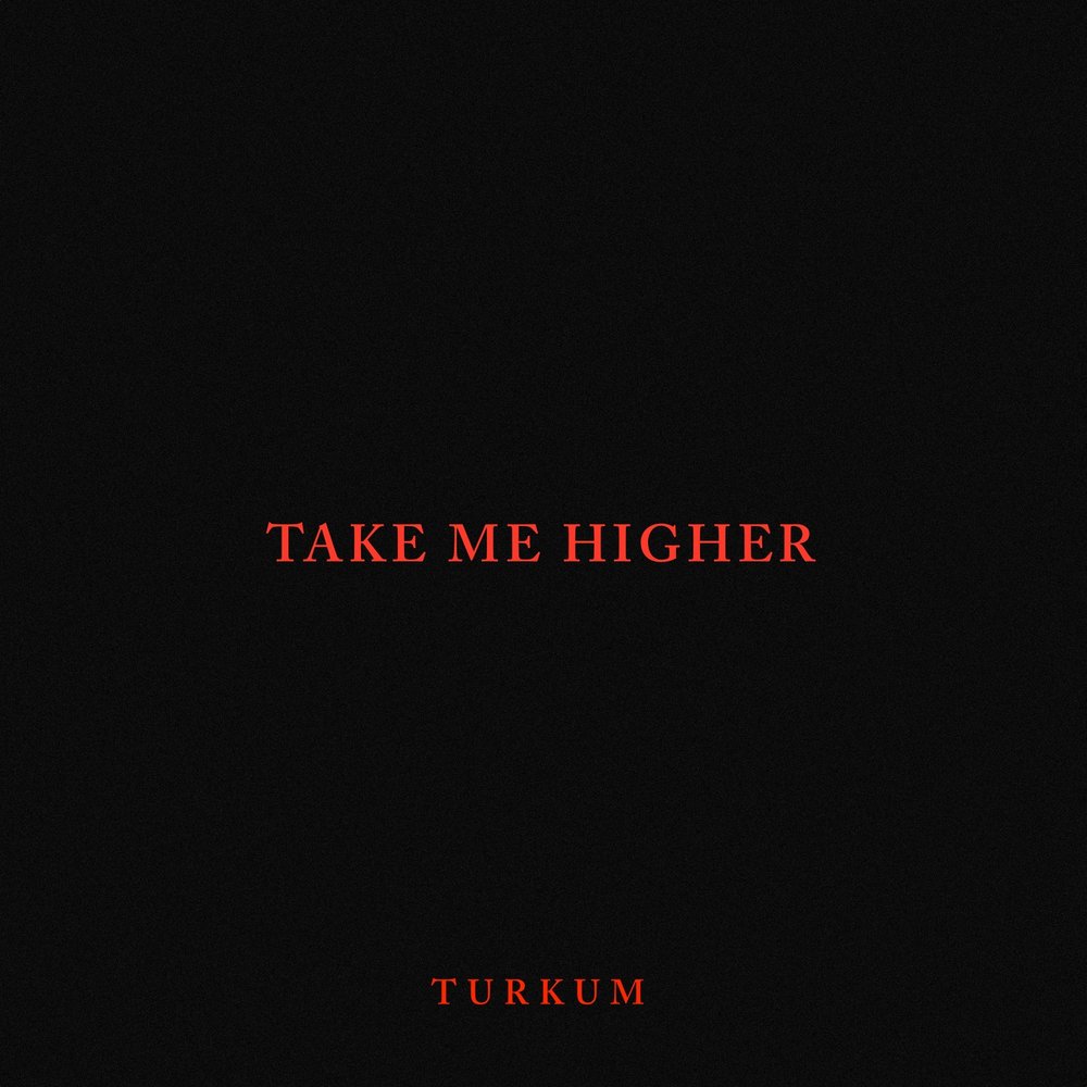 Higher me. Take me higher. Take Turk.