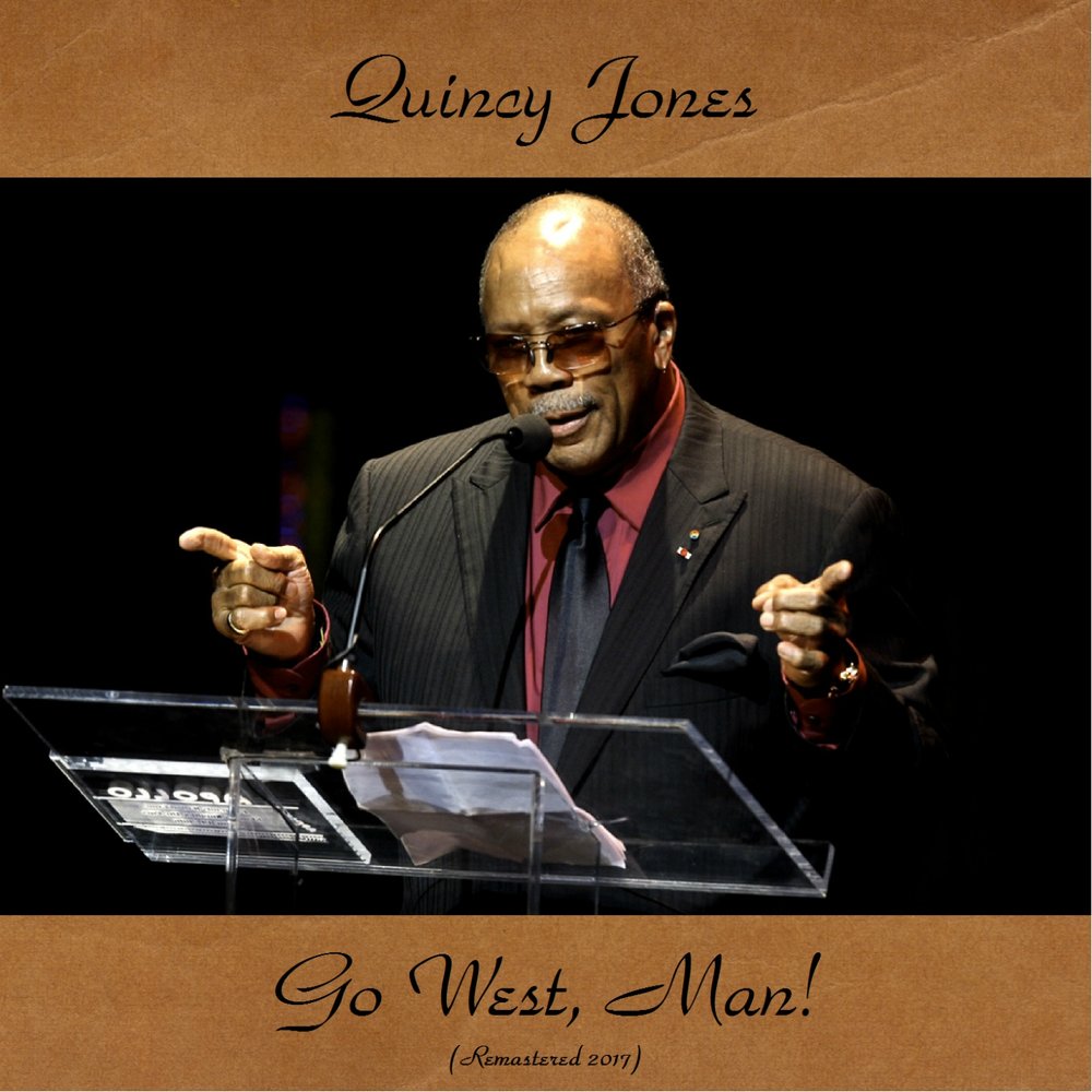 West man. Quincy Jones – go West, man!. Куинси Azure. Quincy Jones sitting on his Knees.