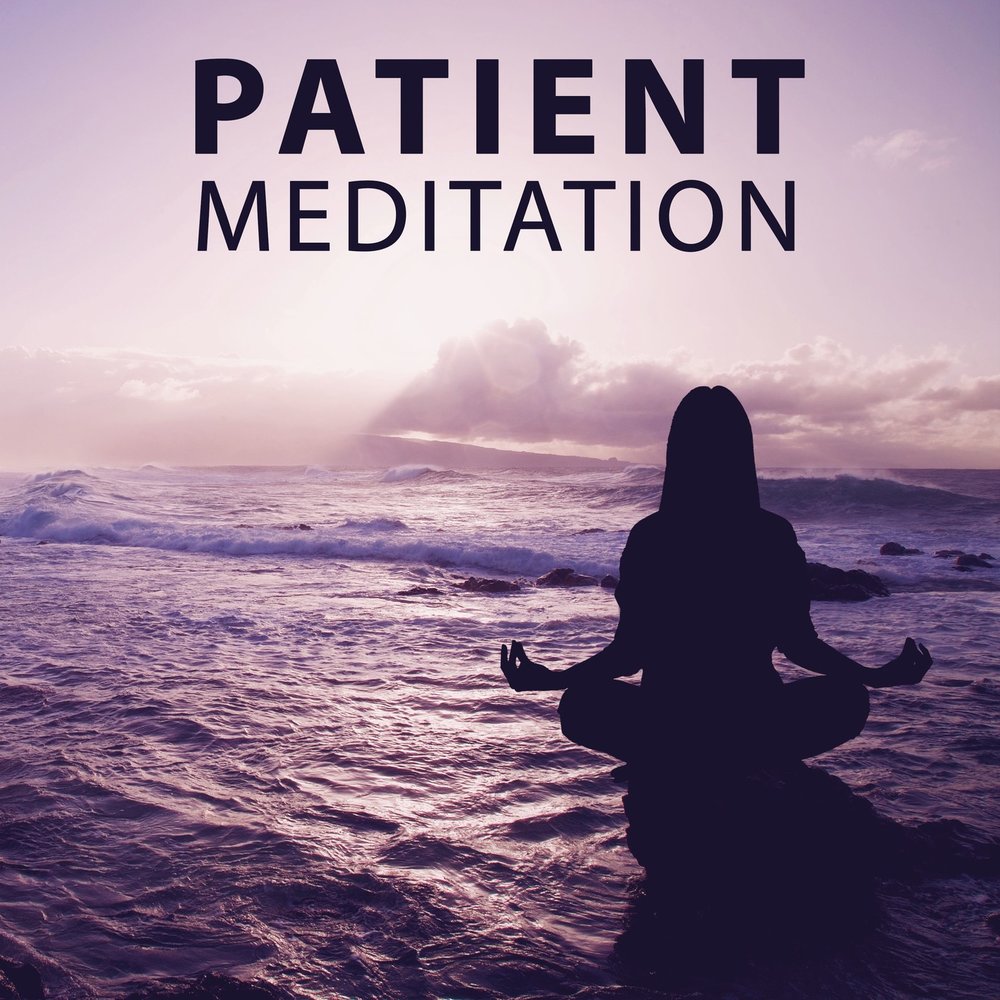 Музыка для медитации слушать. Patiently Meditate. Nu Meditation Music.