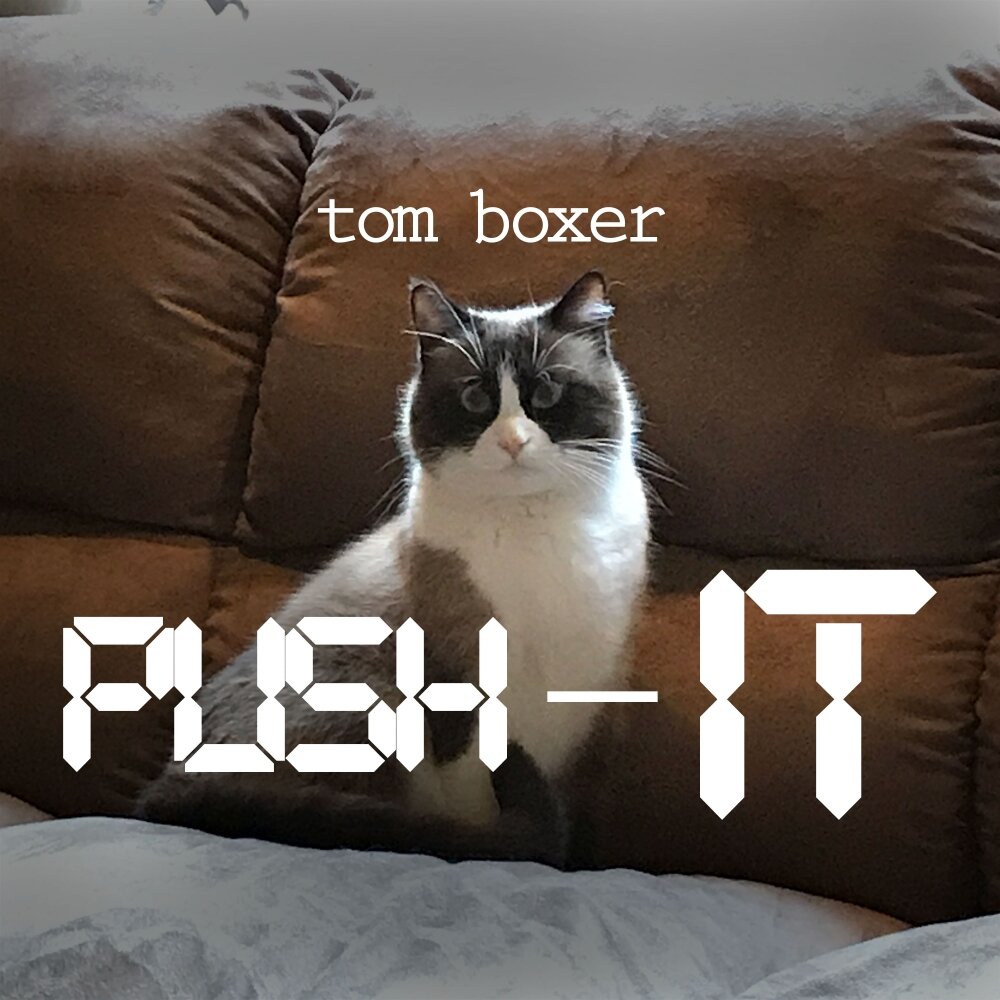 Push it. Tom Boxer - u left me.