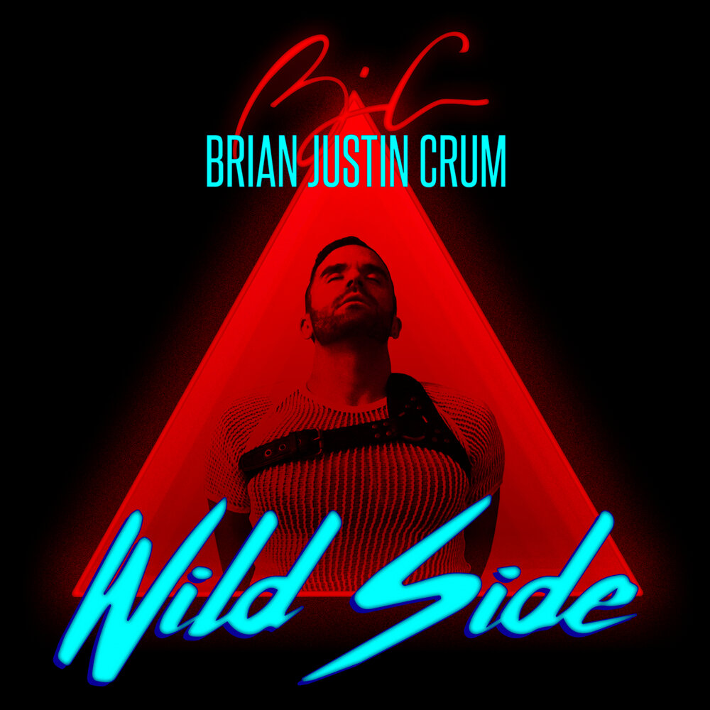 Песня wild side. Brian Justin Crum. Wild Side обложка. Wild Side обложка песни.