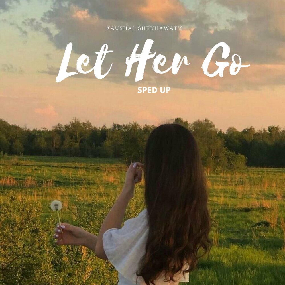 Let her go listen