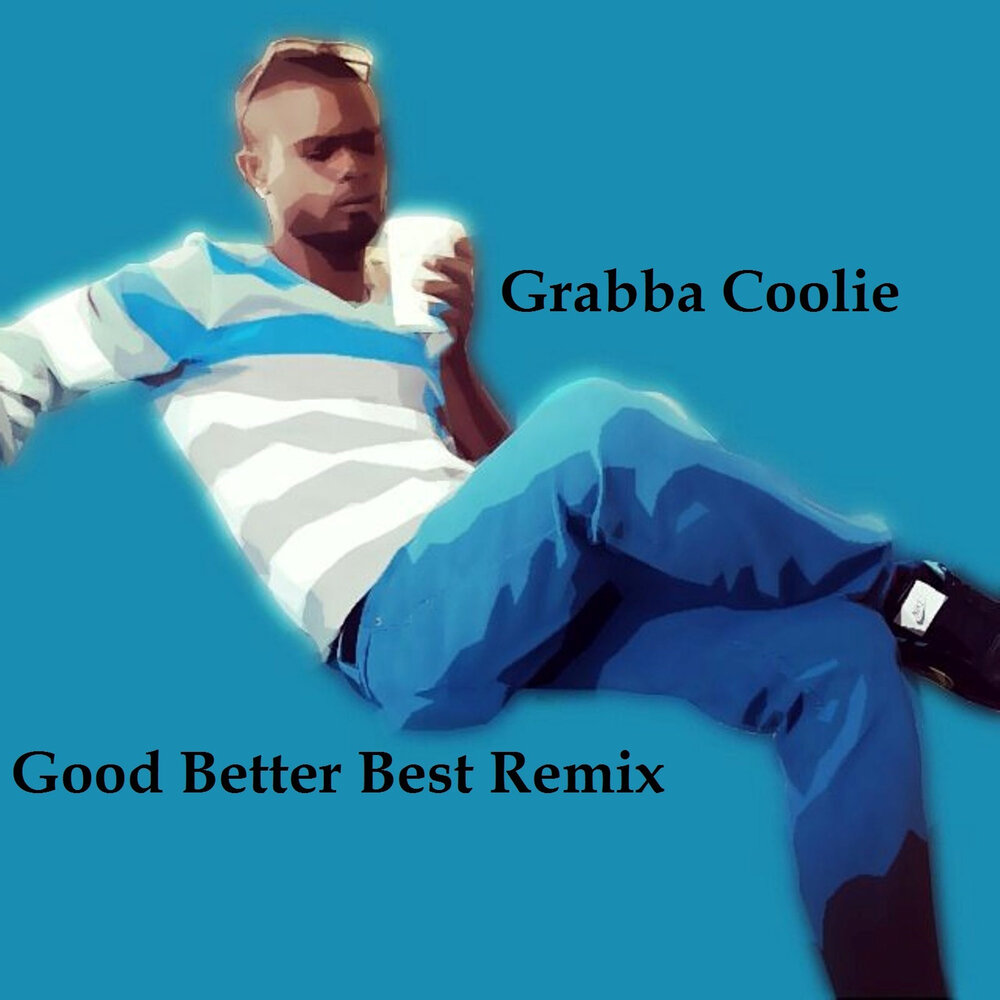 Песня well well well слушать. Good better the best. Better the best. Good better.