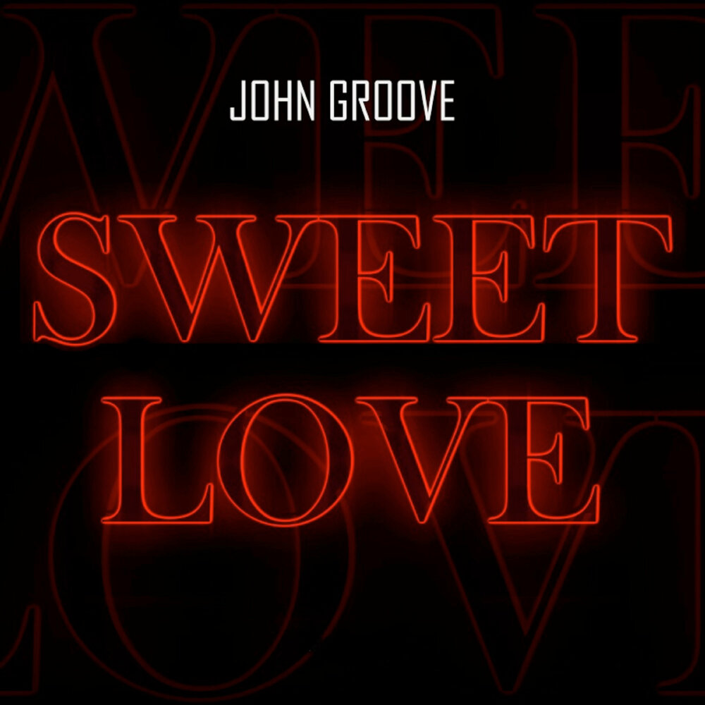 Love john. Sweet Groove. Lovely John. Groovy John. Groove Sweet House.