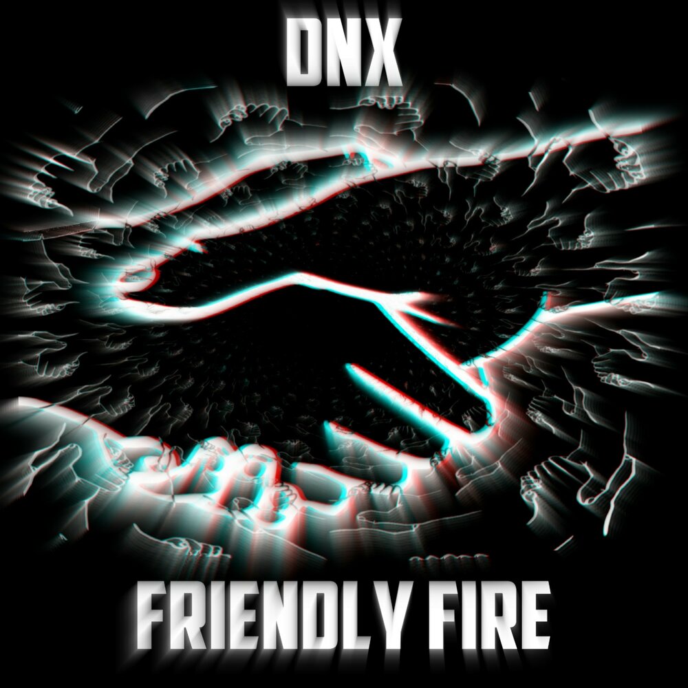 dnx альбом Friendly Fire слушать онлайн бесплатно на Яндекс Музыке в хороше...