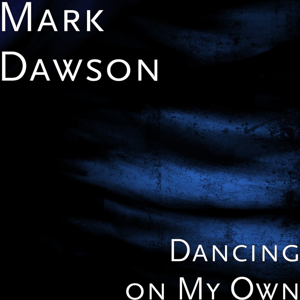 Own songs. Dancing on my own. On my own.