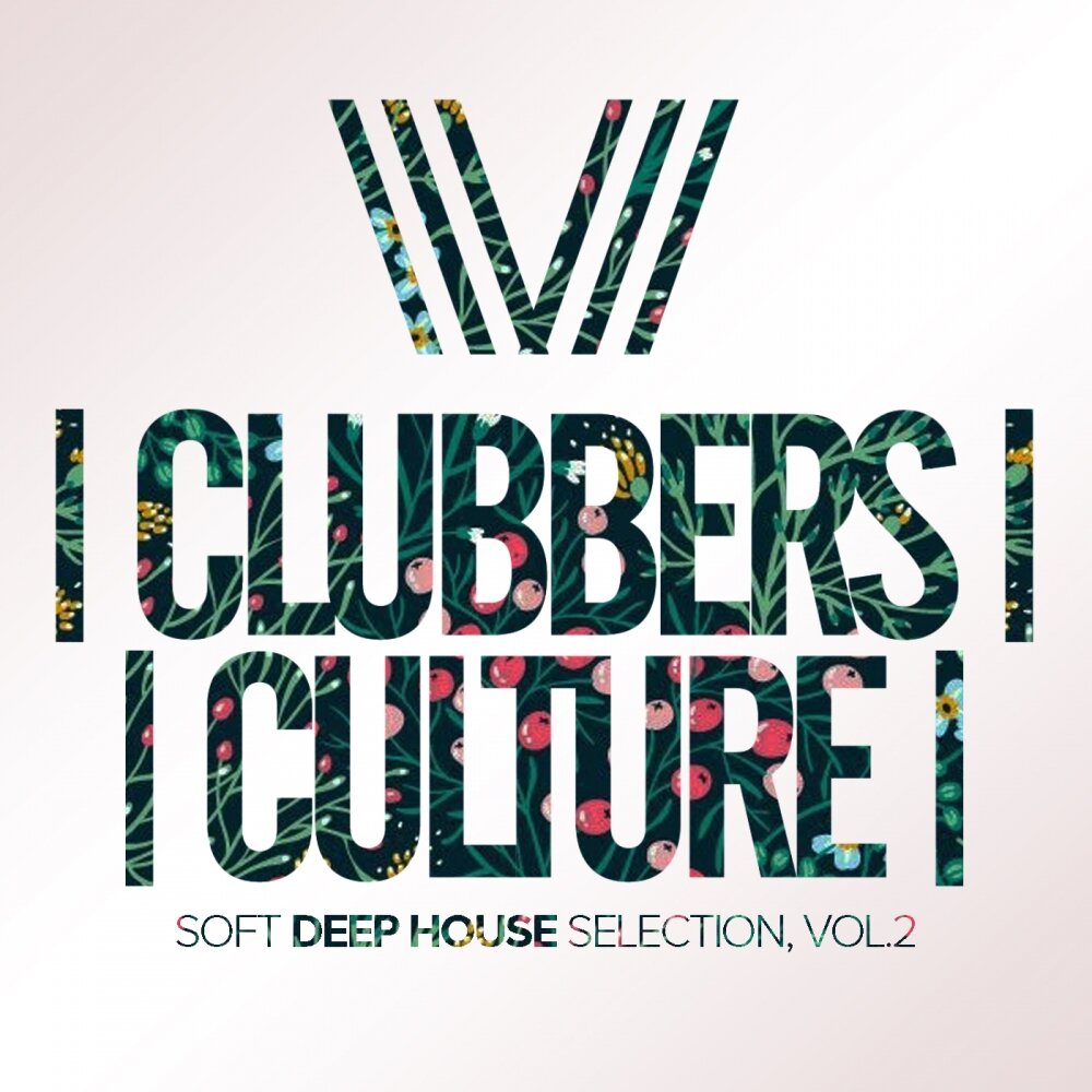 Voices soft deep. Софт Дееп?. Deep Culture. House selection. Clubbers Culture 2017.