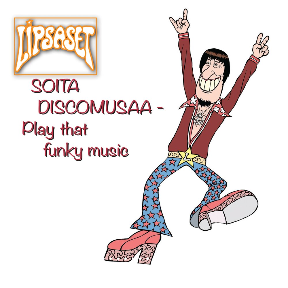 Play that funky music. Soita.