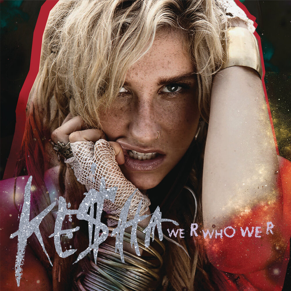 Kesha альбом We R Who We R слушать онлайн бесплатно на Яндекс Музыке в хоро...