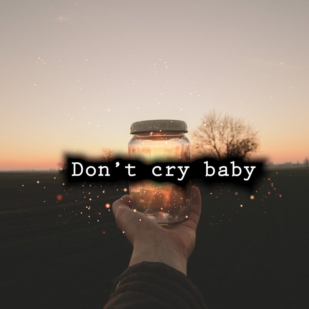 Don t cry. Картинка don