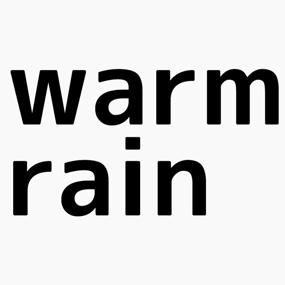 Warm rain me