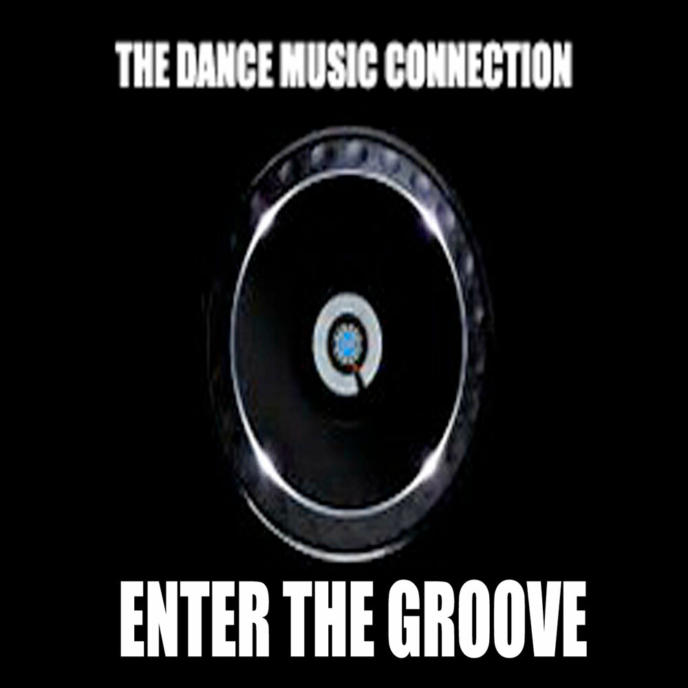 Enter The Groove The Dance Music Connection слушать онлайн на Яндекс Музыке.