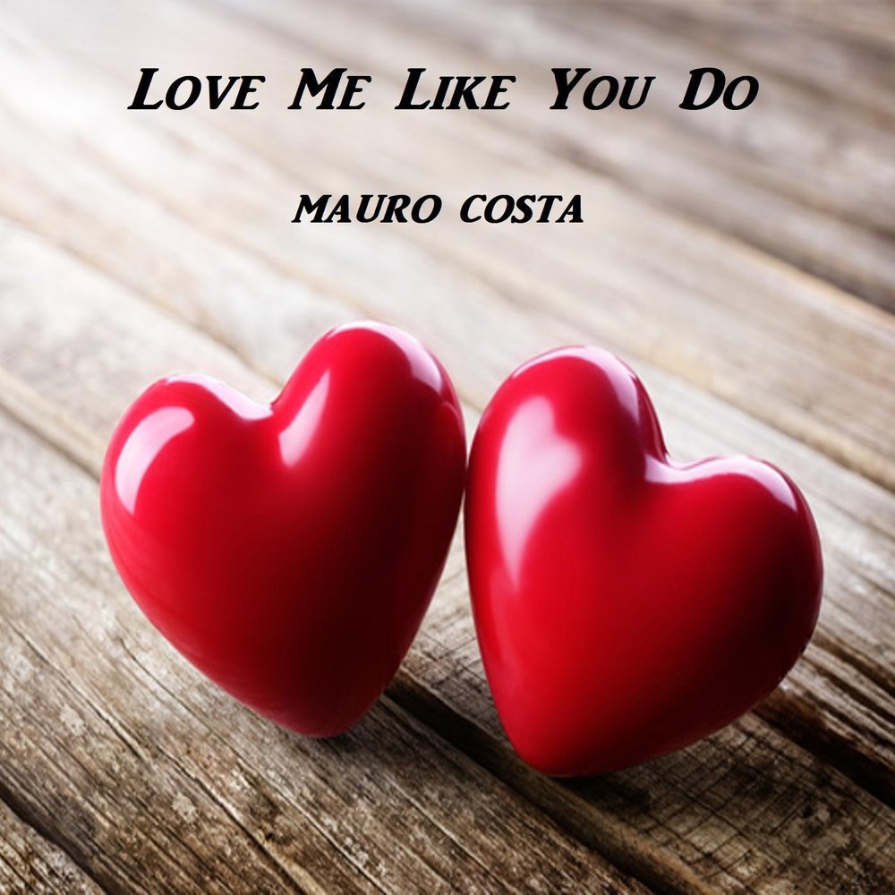 Vlove me. Mauro Love. Love me like you. Love me. Love Music like me.