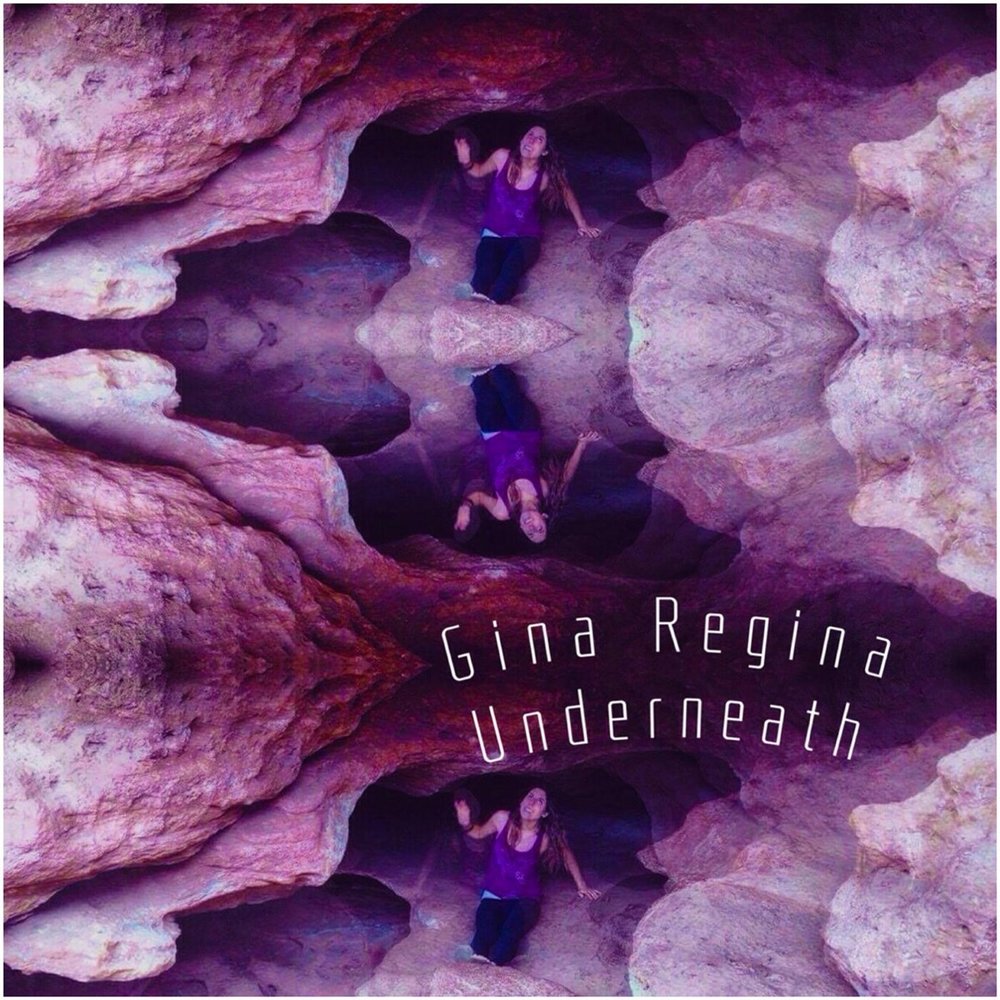 Underneath. Regina Gina.